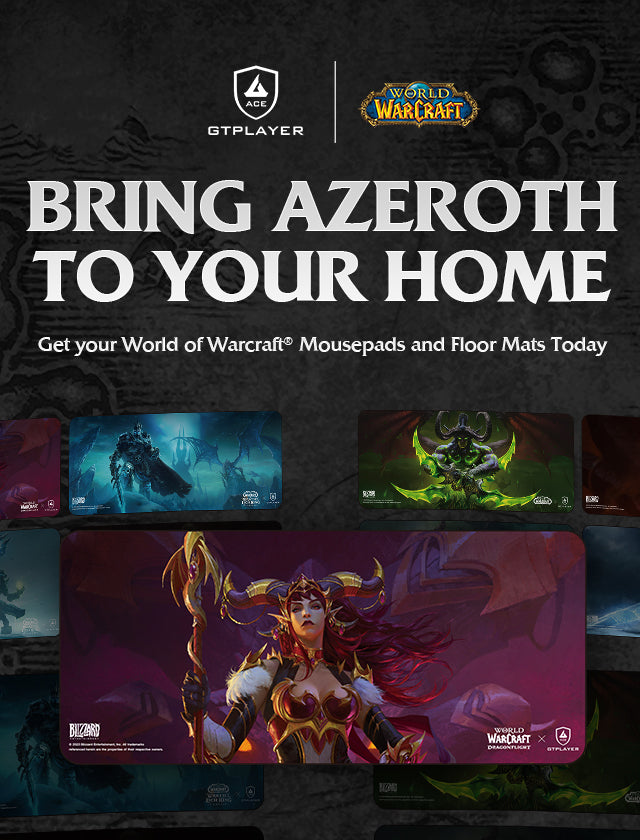 BRING AZEROTH TO YOUR HOME